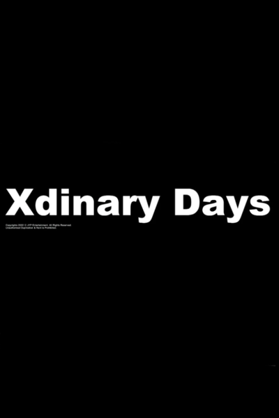 Xdinary Days (2022)